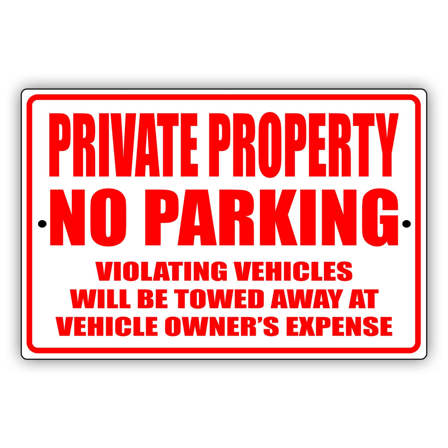 Private property no parking violating vehicles will be towed away at vehicle owner's expense aluminum metal sign