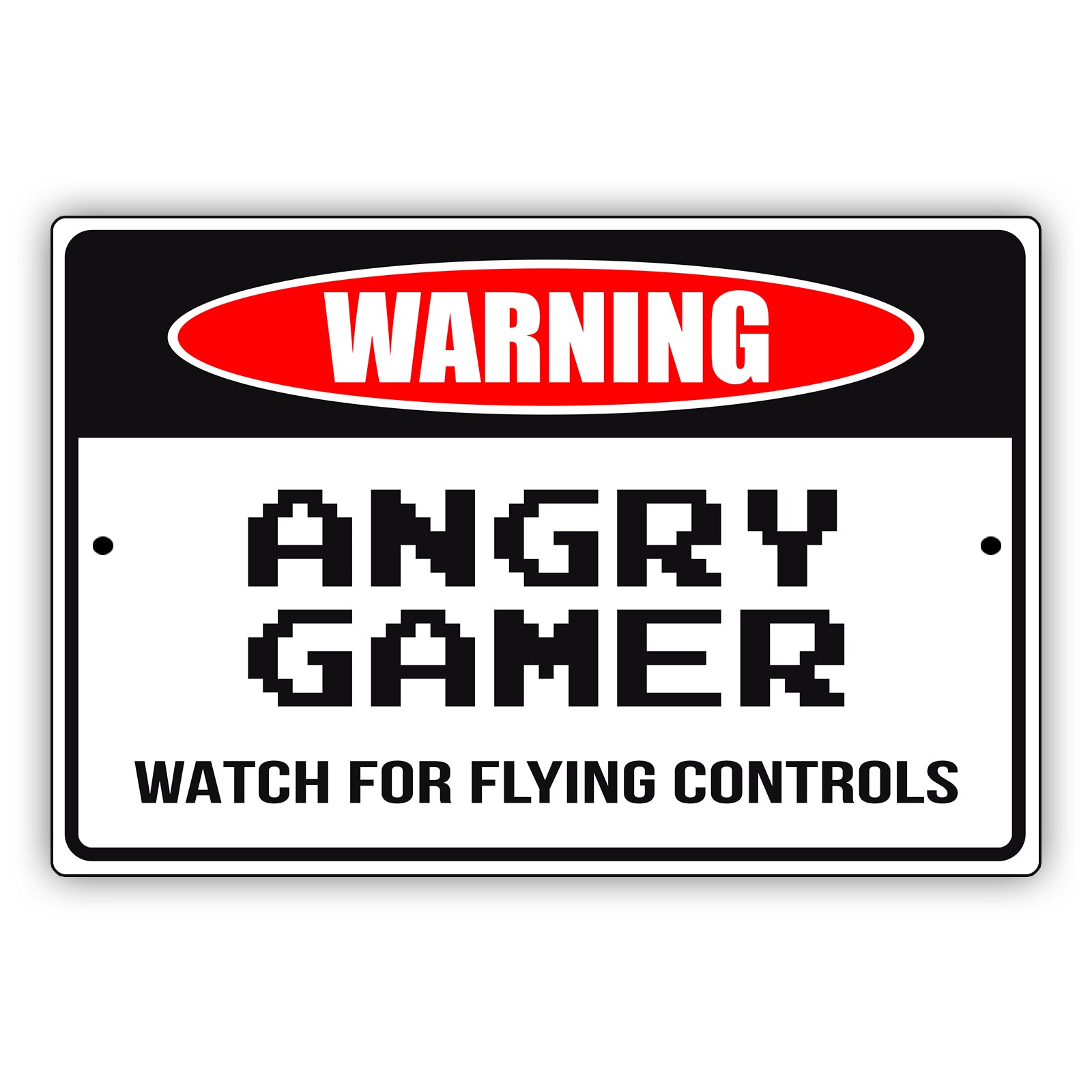 Warning angry gamer watch for flying controls aluminum metal sign