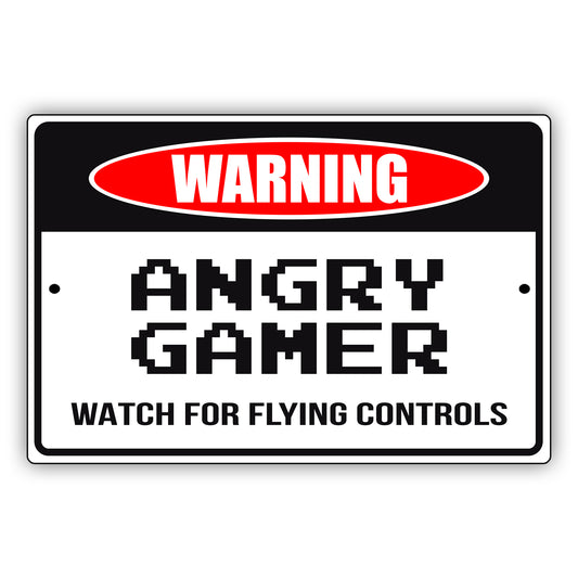 Warning angry gamer watch for flying controls aluminum metal sign