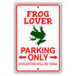 Frog lover parking only violators will be toad aluminum metal sign
