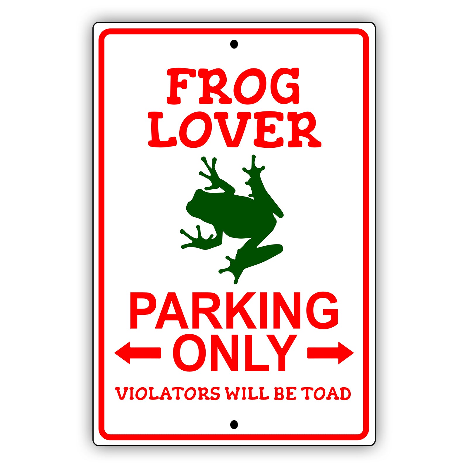 Frog lover parking only violators will be toad aluminum metal sign