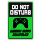 Do not disturb gaming mode activated aluminum metal sign