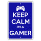 Keep Calm I'm a Gamer Aluminum Metal Sign