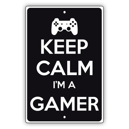 Keep Calm I'm a Gamer Aluminum Metal Sign
