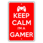 Keep Calm I'm a Gamer Aluminum Metal Sign