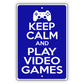 keep-calm-and-play-video-games-aluminum-metal-sign