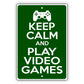 keep-calm-and-play-video-games-aluminum-metal-sign