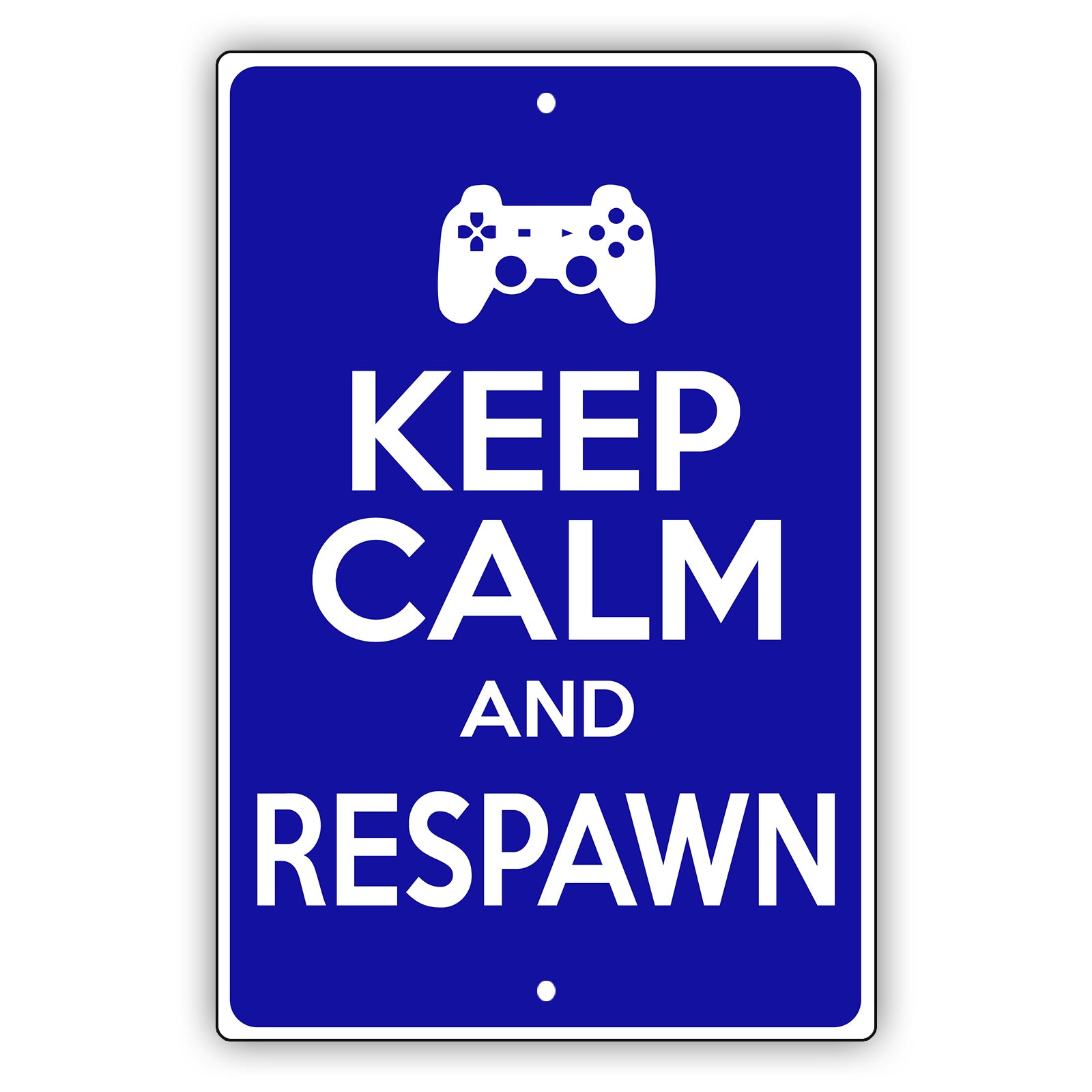 Keep calm and respawn aluminum metal sign