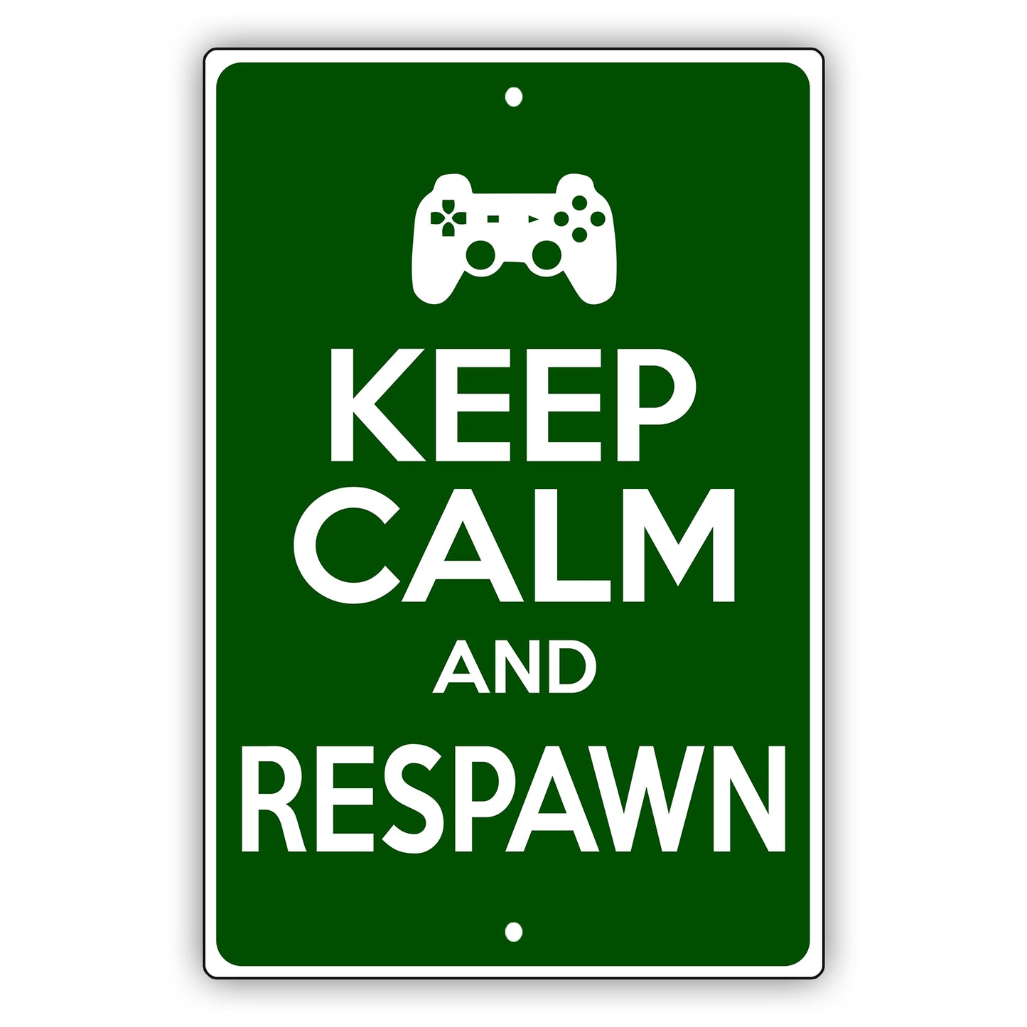 Keep calm and respawn aluminum metal sign