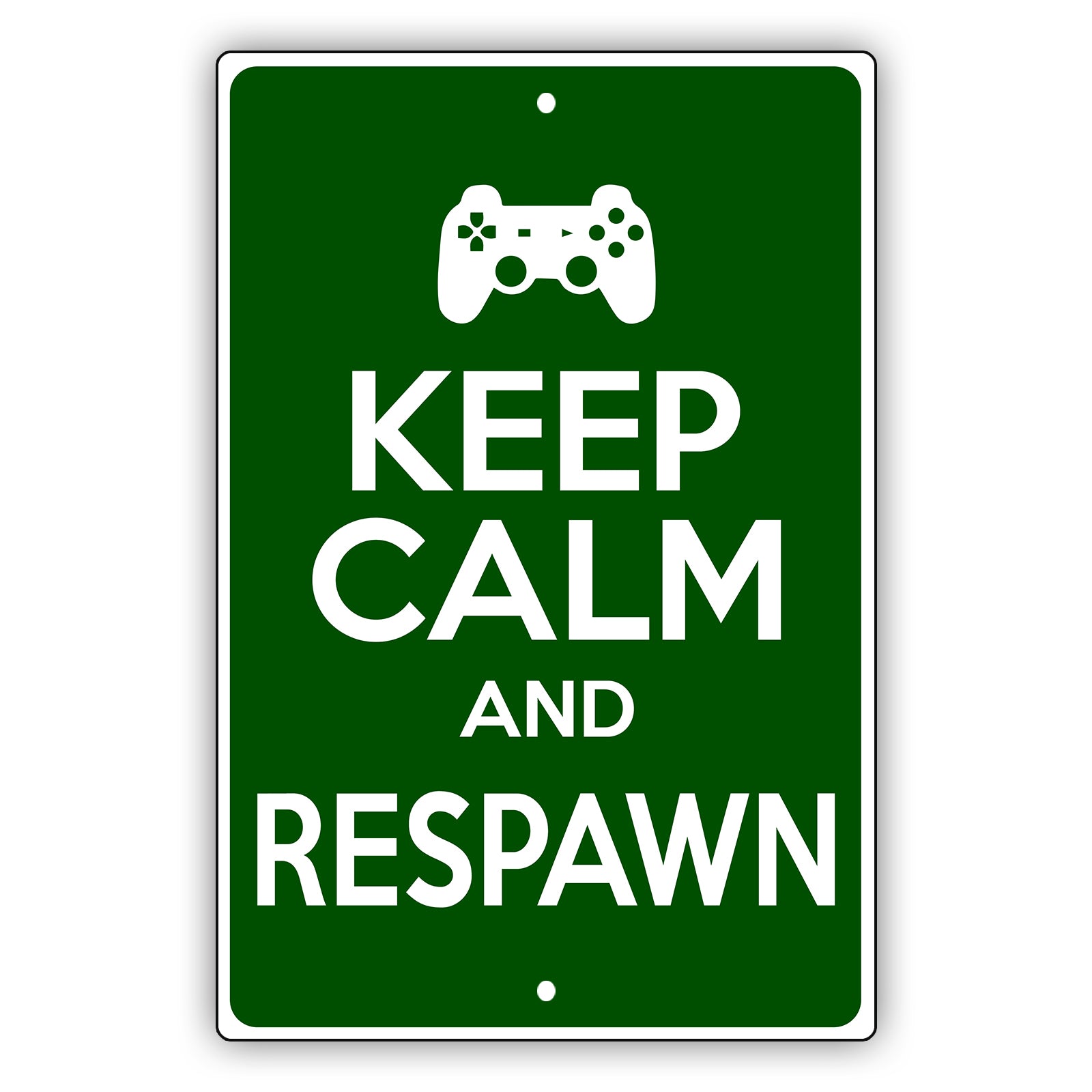 Keep calm and respawn aluminum metal sign