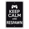 Keep calm and respawn aluminum metal sign