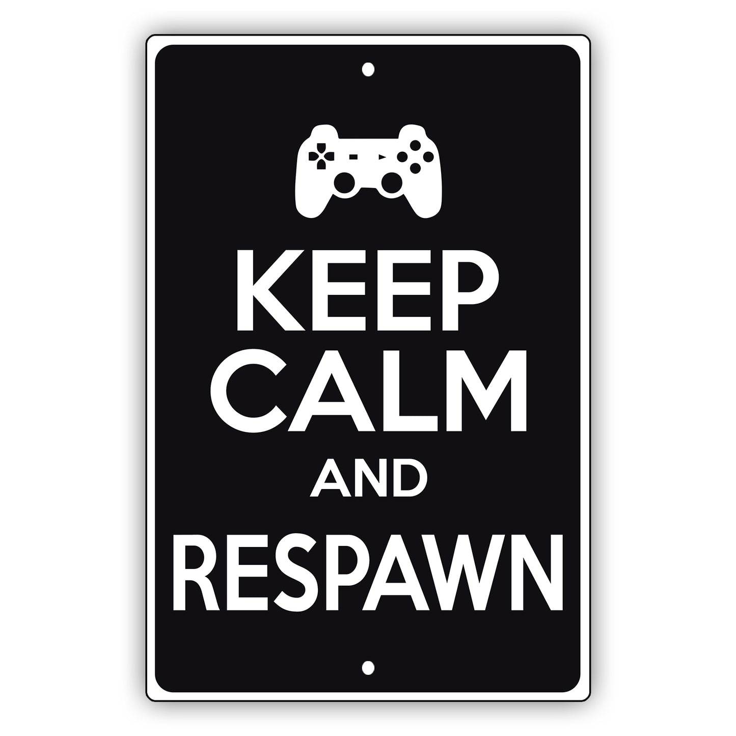 Keep calm and respawn aluminum metal sign
