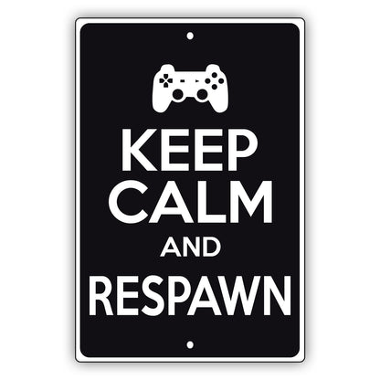 Keep calm and respawn aluminum metal sign