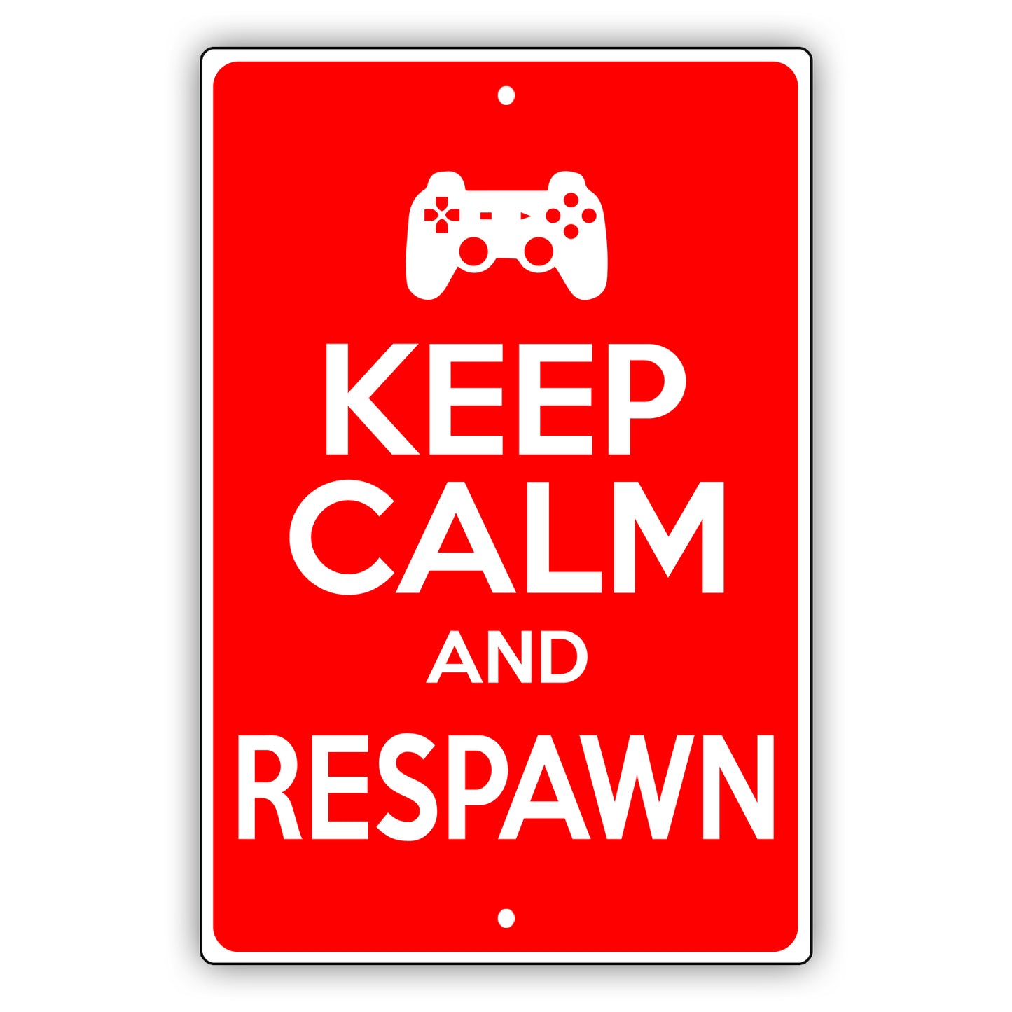 Keep calm and respawn aluminum metal sign
