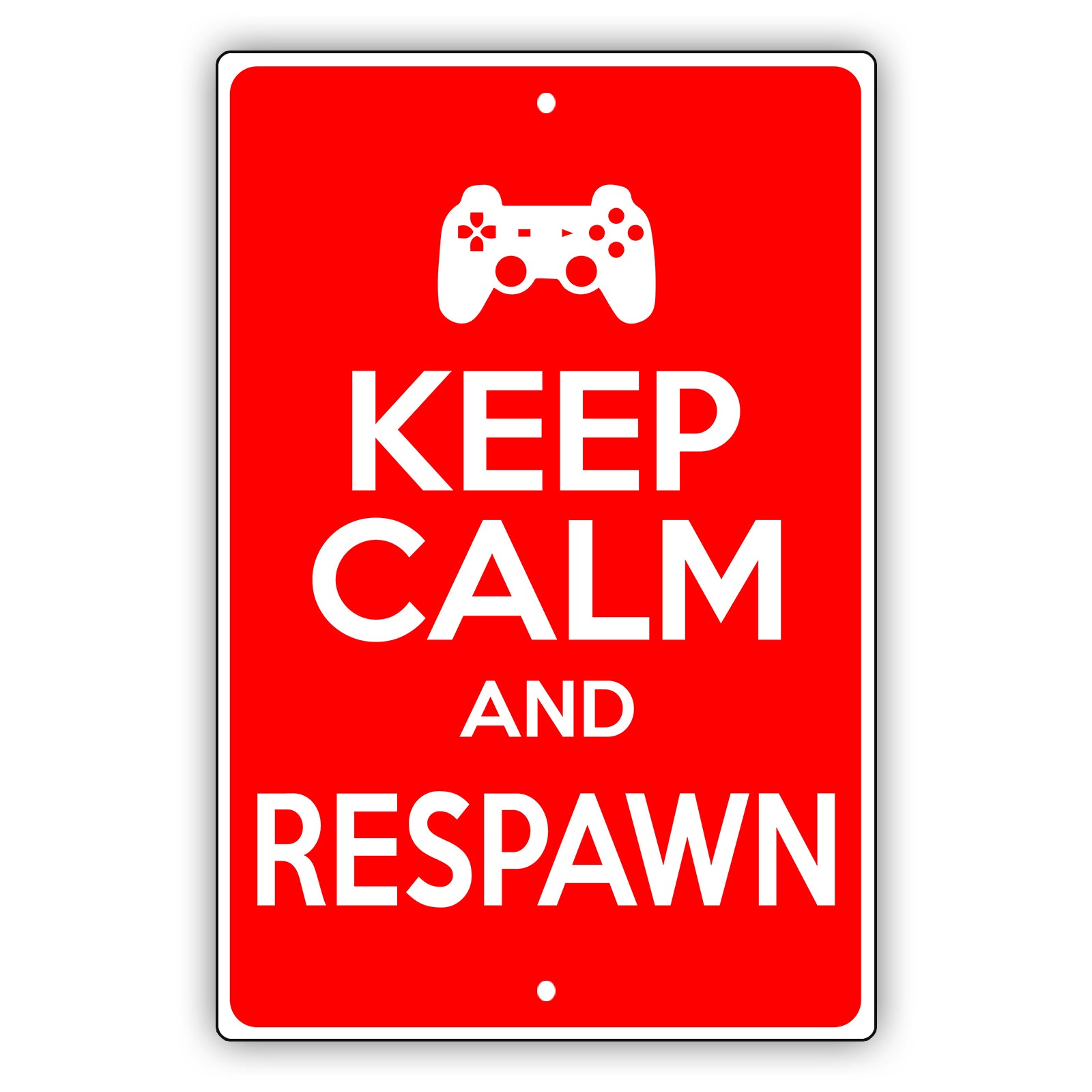 Keep calm and respawn aluminum metal sign