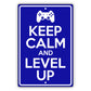 Keep calm and level up aluminum metal sign