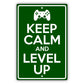 Keep calm and level up aluminum metal sign