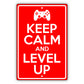 Keep calm and level up aluminum metal sign