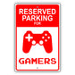 Reserved parking for gamers aluminum metal sign