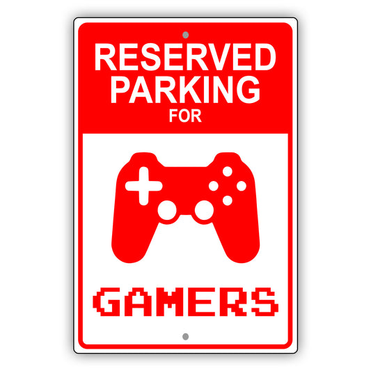 Reserved parking for gamers aluminum metal sign