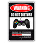 Warning do not disturb gaming in progress loading aluminum metal sign