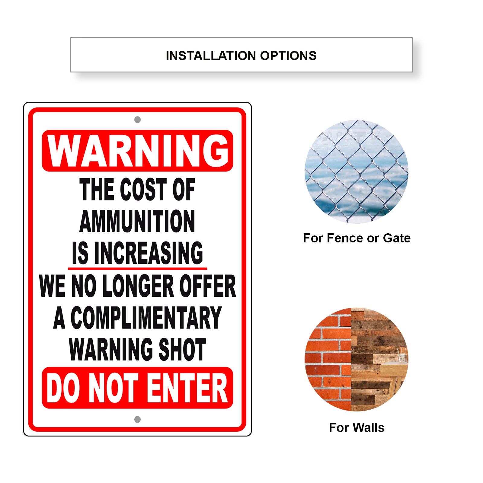 Warning the cost of ammunition is increasing di not enter aluminum metal sign