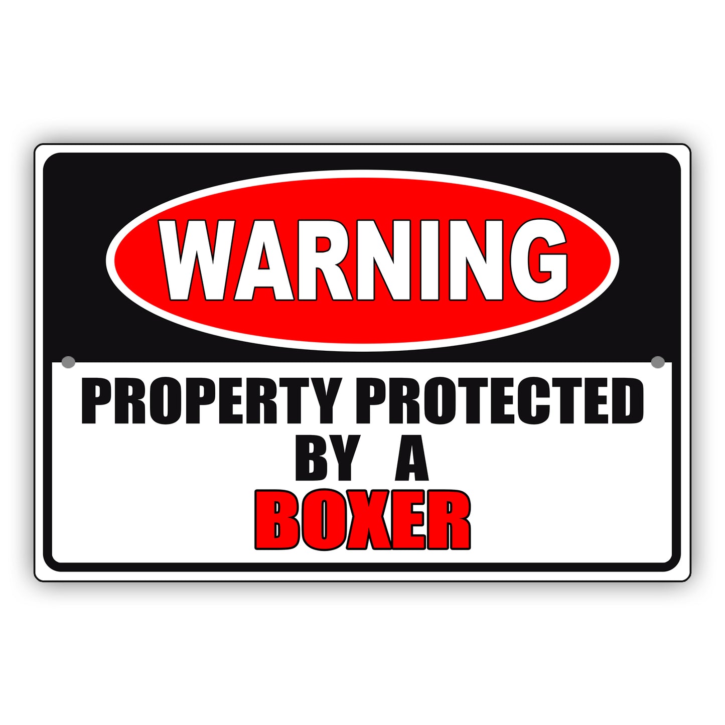 Warning property protected by a boxer aluminum metal sign
