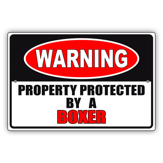 Warning property protected by a boxer aluminum metal sign