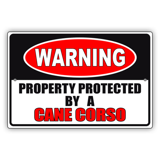 Warning property protected by a cane corso aluminum metal sign