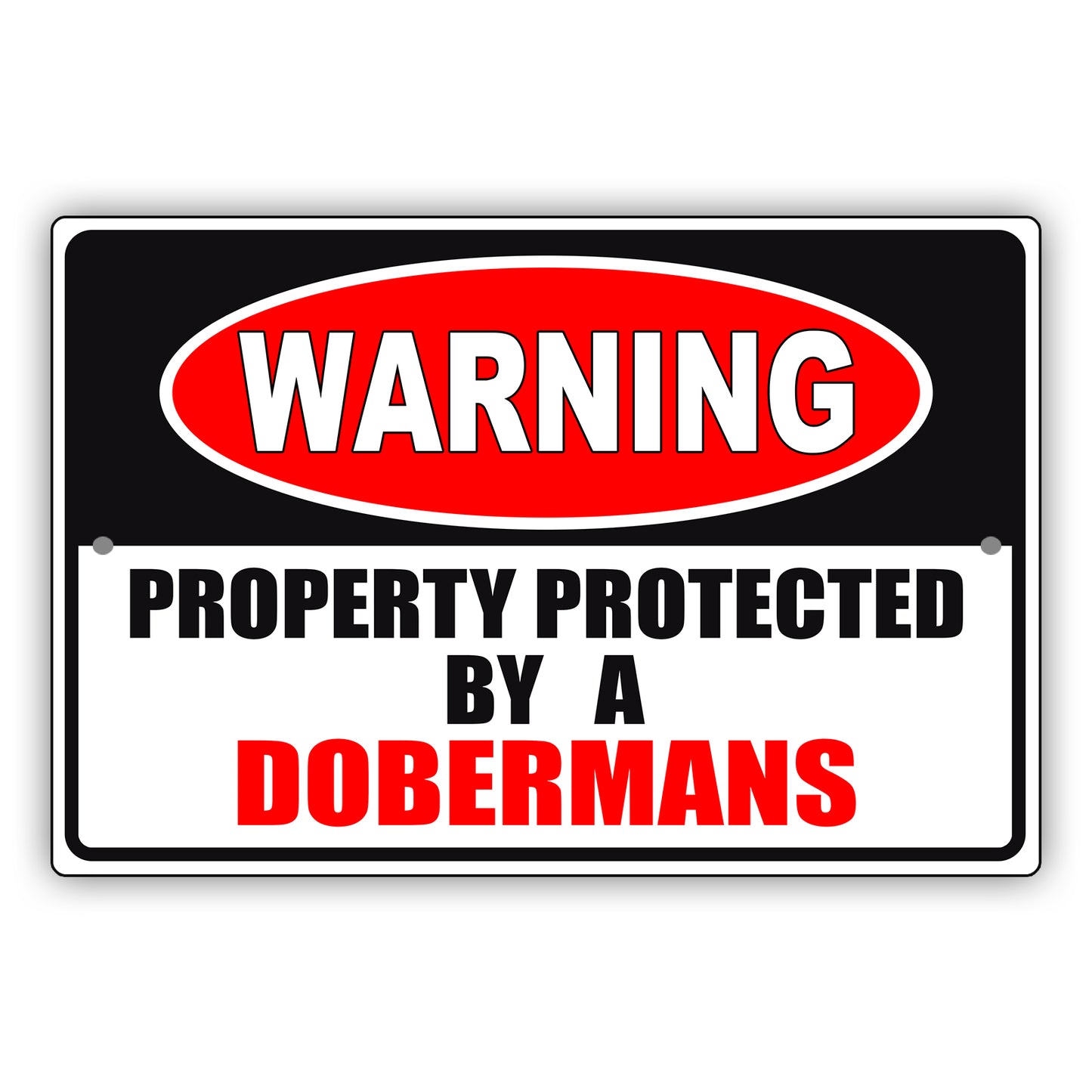 Warning property protected by a dobermans aluminum metal sign