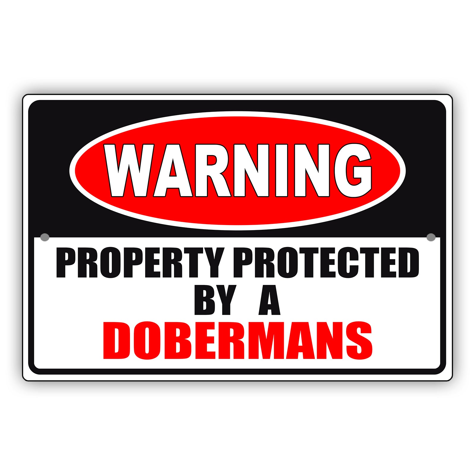 Warning property protected by a dobermans aluminum metal sign
