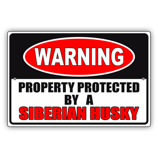 Warning property protected by a siberian husky aluminum metal sign