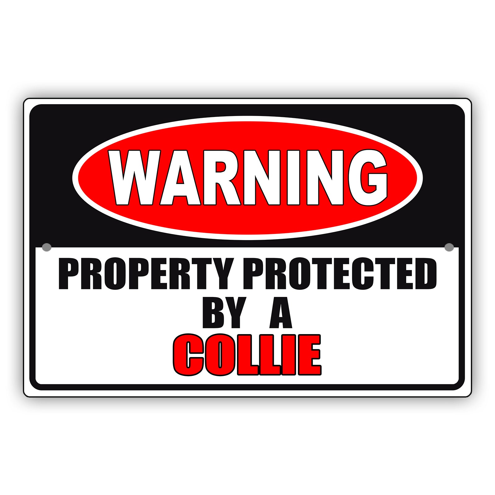 Warning property protected by a collie aluminum metal sign