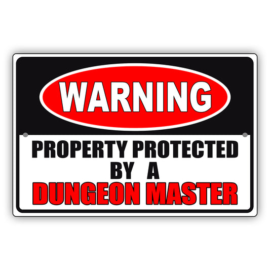 Warning property protected by a dungeon master aluminum metal sign