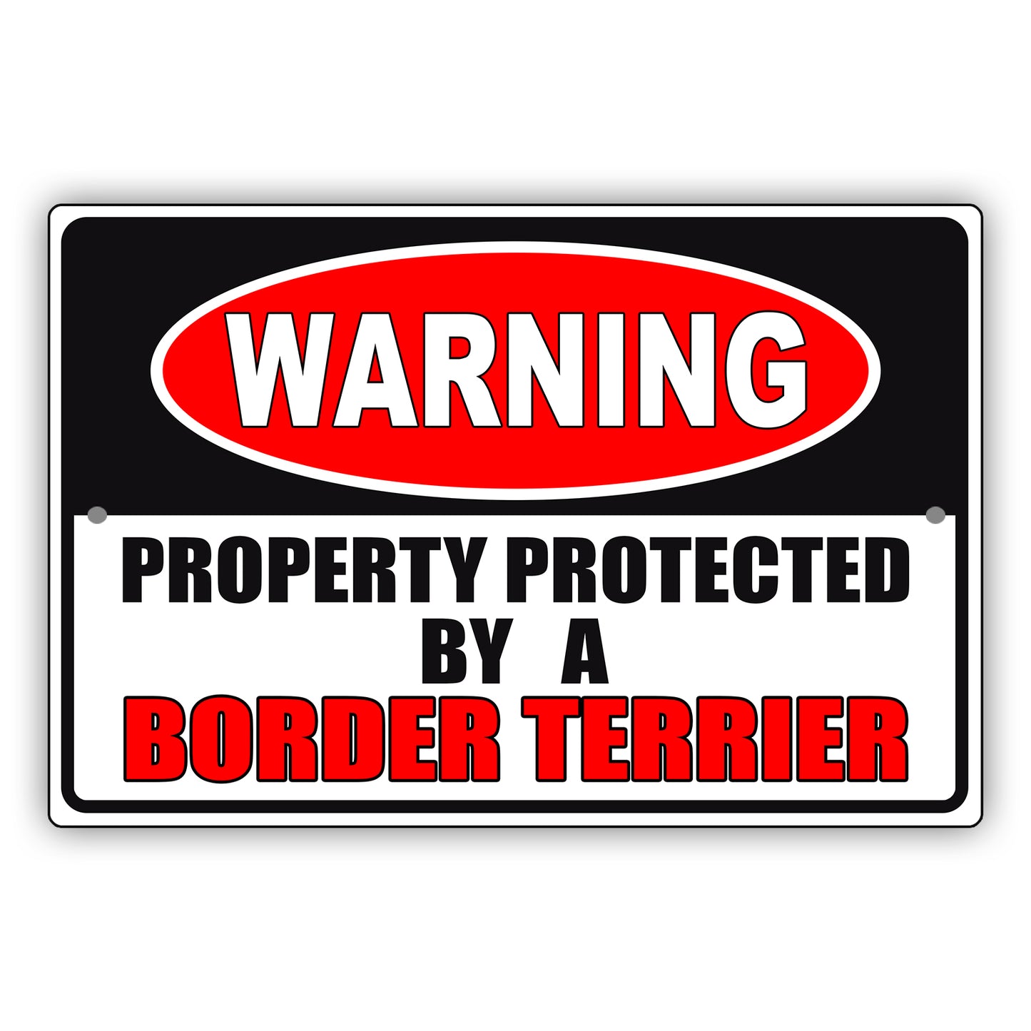 Warning property protected by a border terrier aluminum metal sign