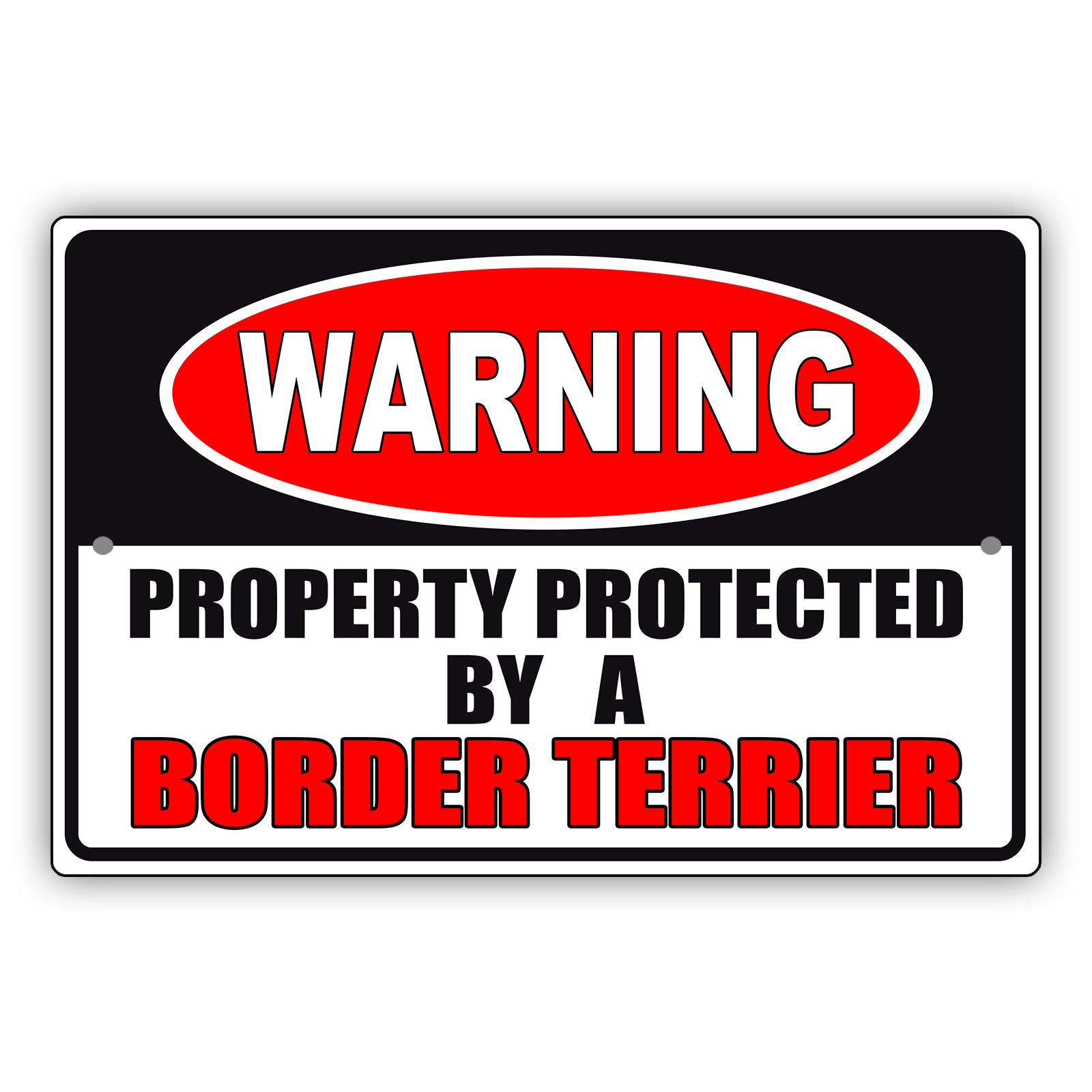 Warning property protected by a border terrier aluminum metal sign