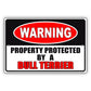 Warning property protected by a bull terrier aluminum metal sign
