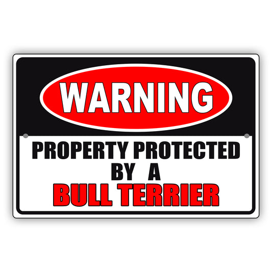 Warning property protected by a bull terrier aluminum metal sign