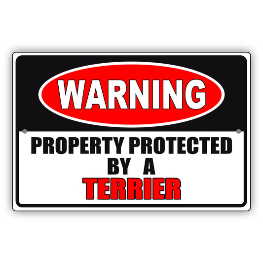 Warning property protected by a terrier aluminum metal sign