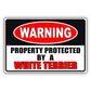 Warning property protected by a white terrier aluminum metal sign