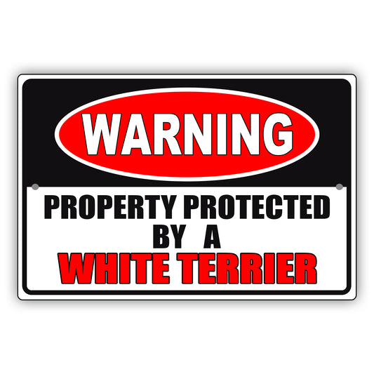 Warning property protected by a white terrier aluminum metal sign