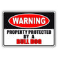 Warning property protected by a bull dog aluminum metal sign
