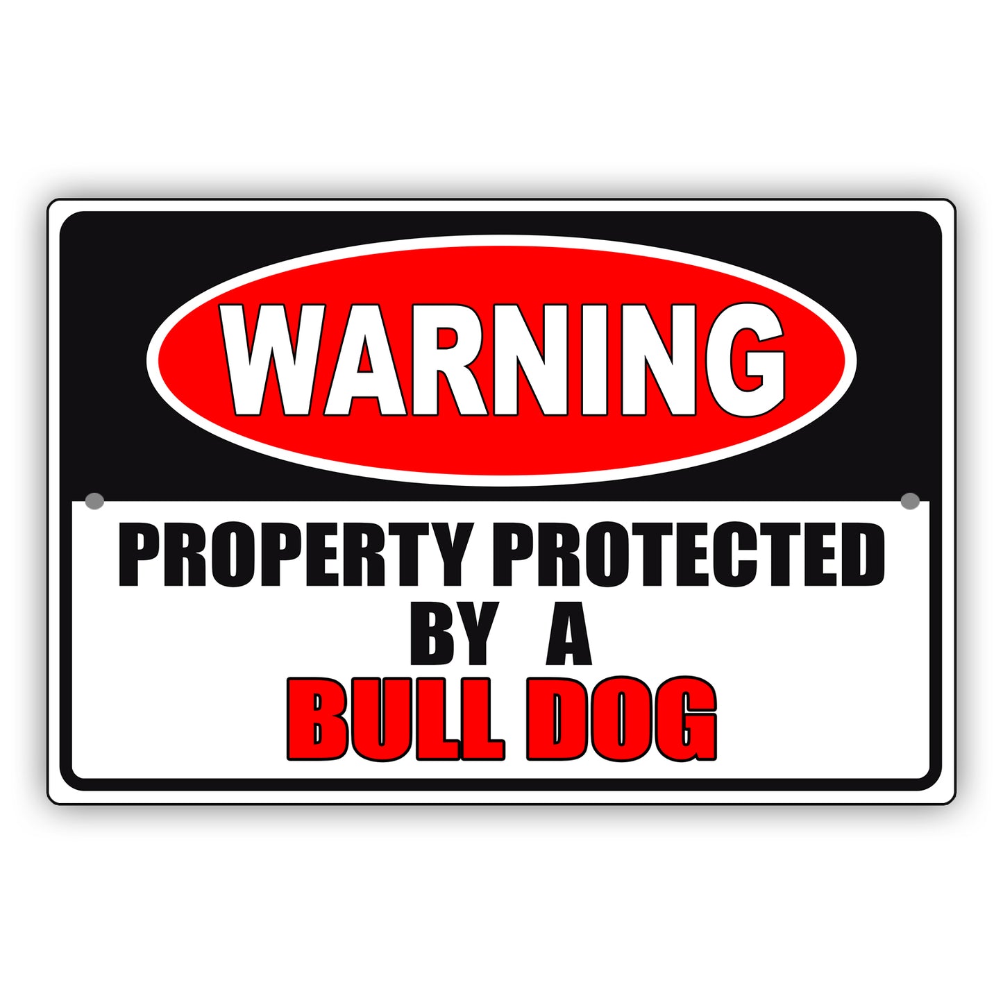 Warning property protected by a bull dog aluminum metal sign