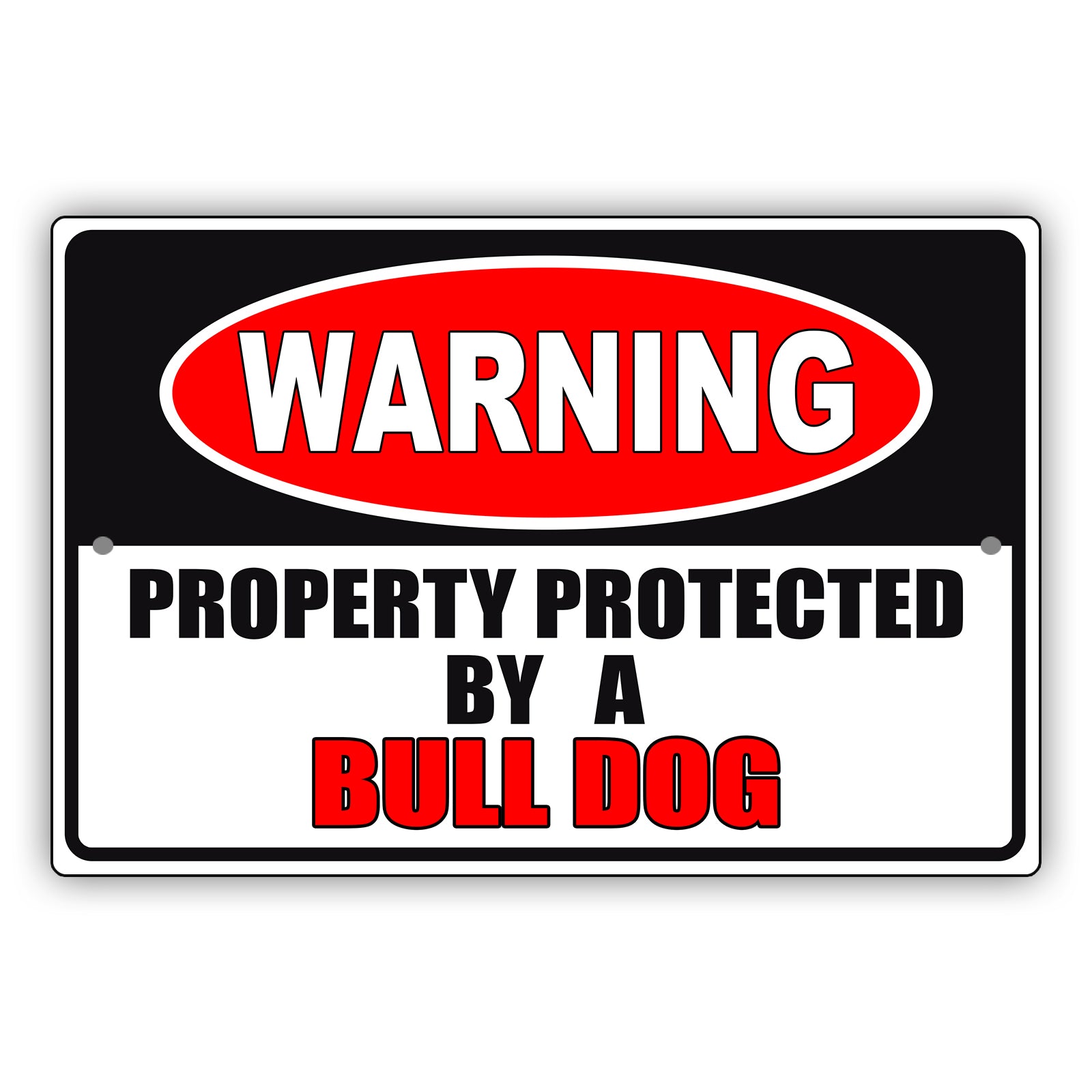 Warning property protected by a bull dog aluminum metal sign