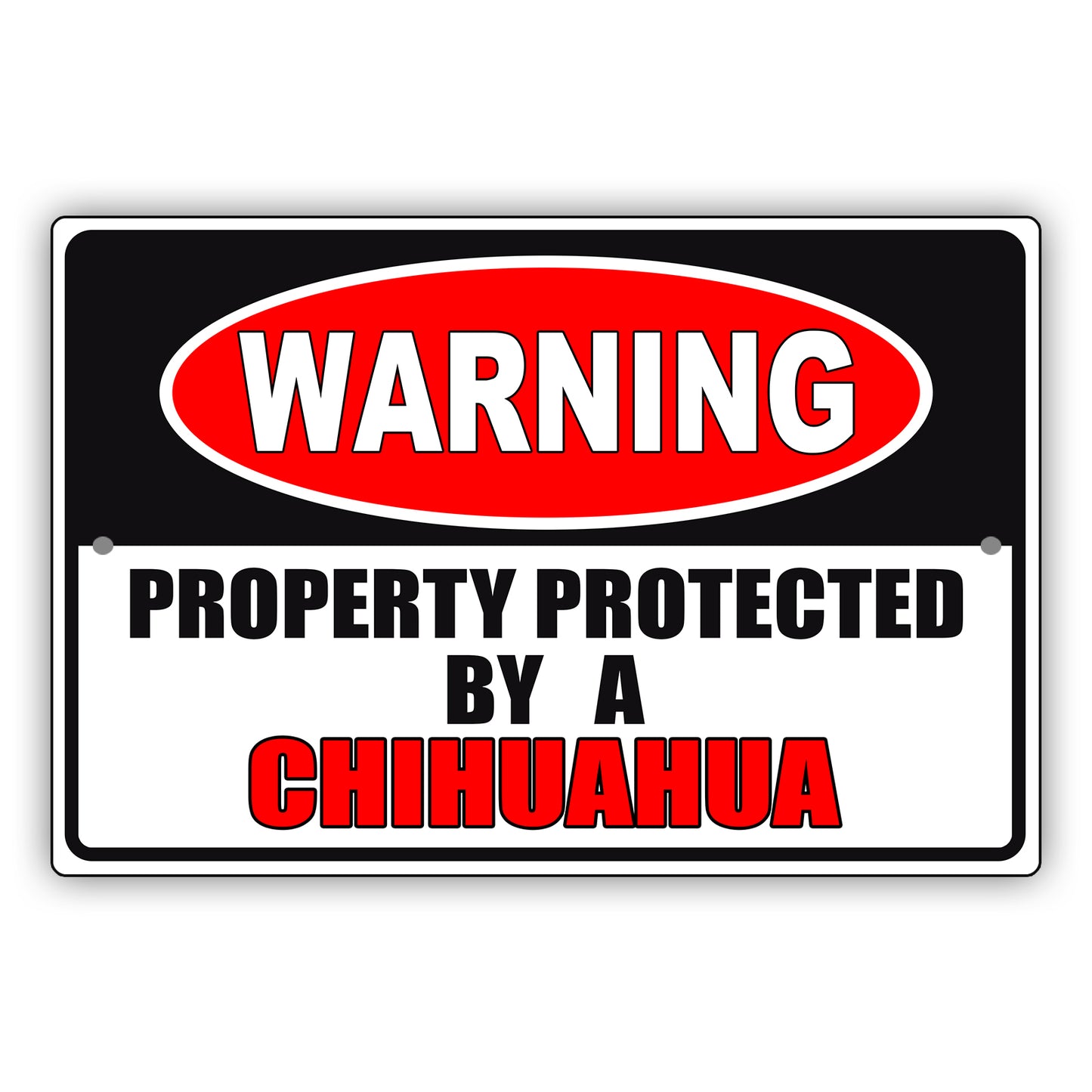 Warning property protected by a chihuahua aluminum metal sign