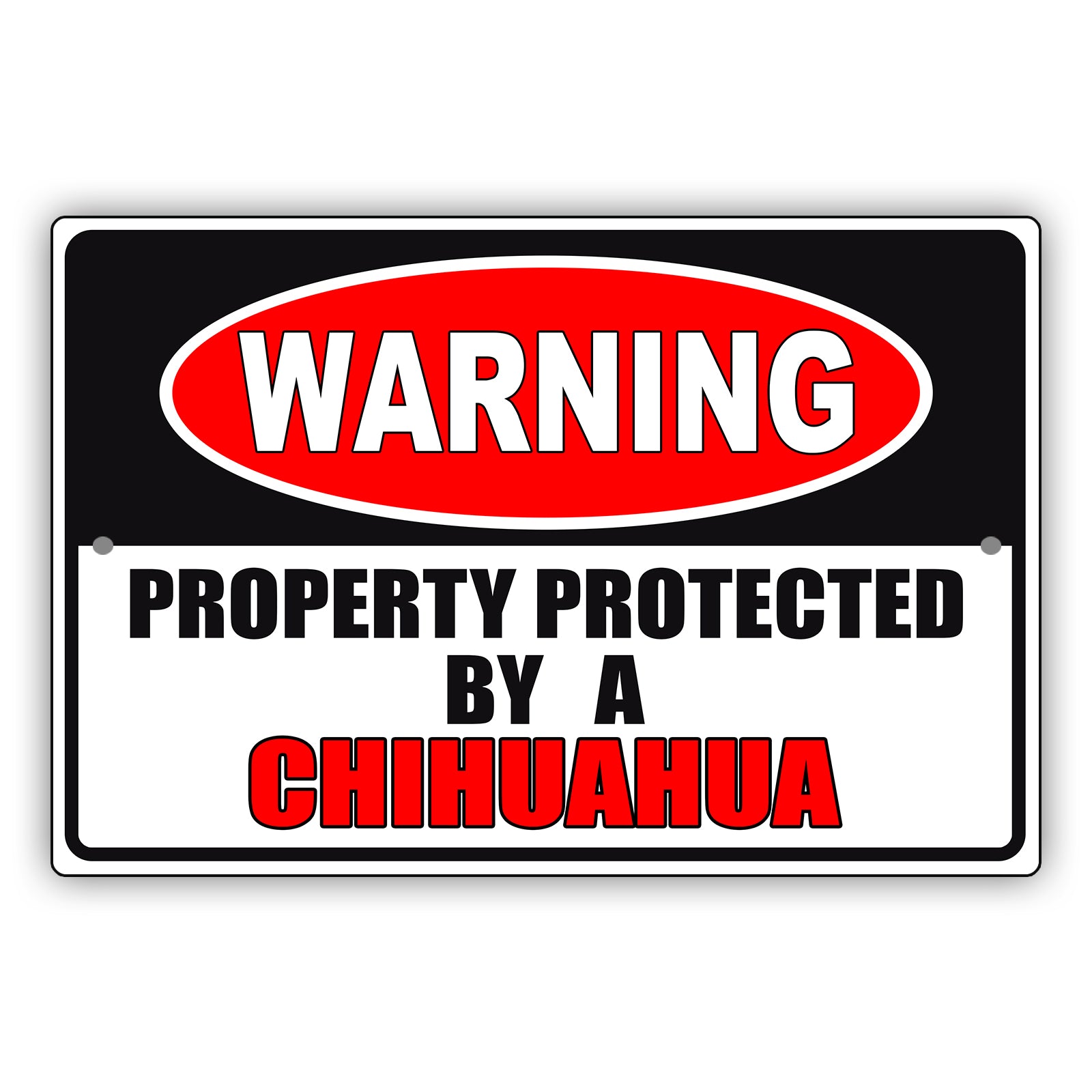 Warning property protected by a chihuahua aluminum metal sign