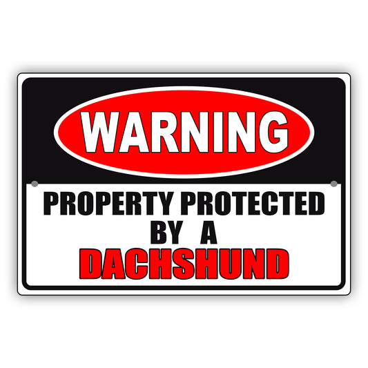 Warning property protected by a dachshund aluminum metal sign