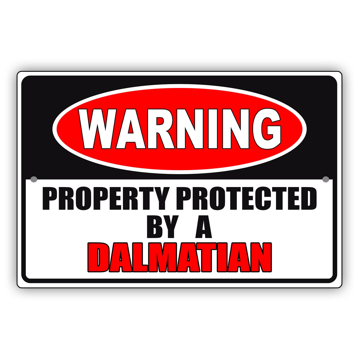 Warning property protected by a dalmatian aluminum metal sign