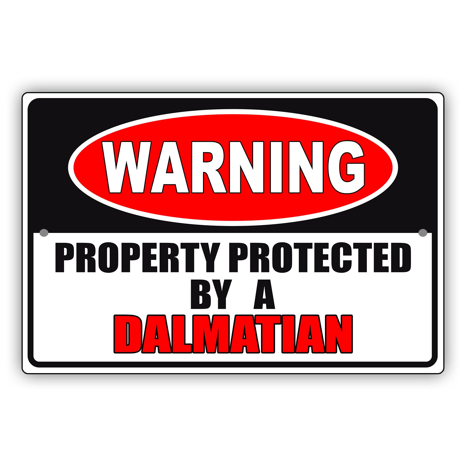 Warning property protected by a dalmatian aluminum metal sign