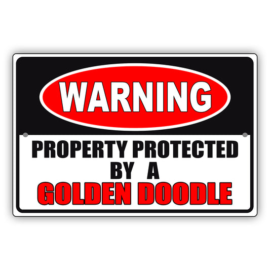 Warning property protected by a golden doodle aluminum metal sign
